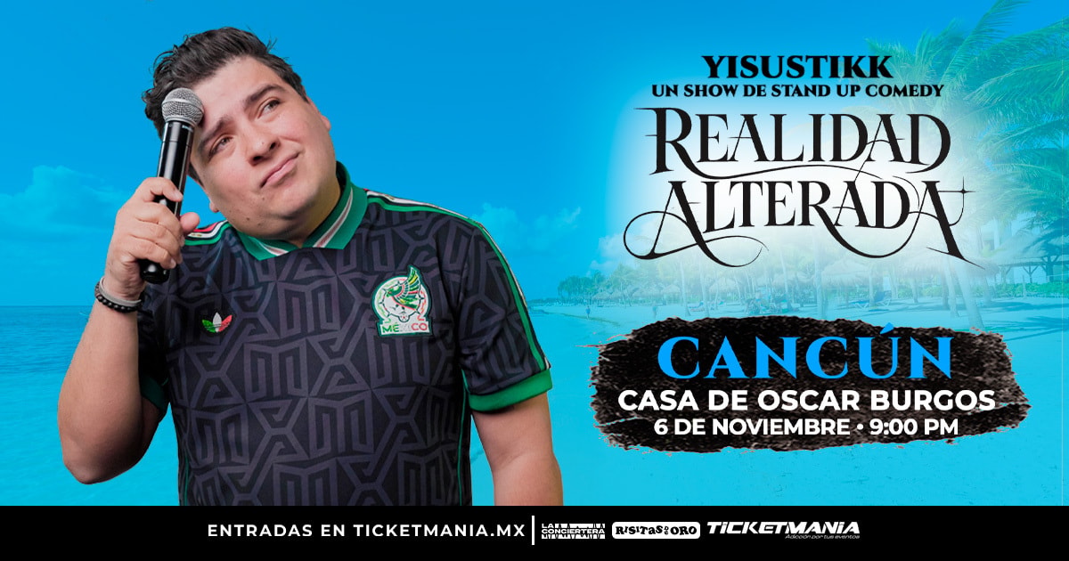 Yisustikk, Realidad Alterada en Cancún