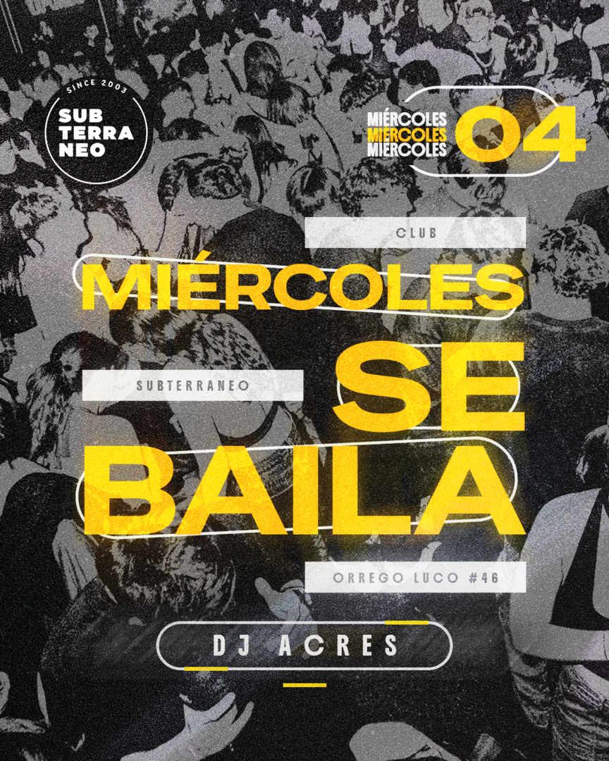 MIÉRCOLES SE BAILA 🎵 MIÉRCOLES 04 NOVIEMBRE ★ Club Subterráneo (+21)