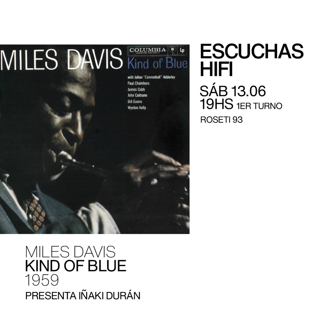 Escuchas HiFI - Miles Davis - Kind of Blue (1959) 1er Turno - presenta: Iñaki Durán