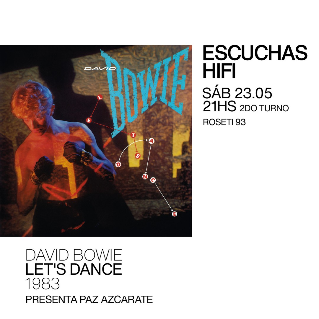Escuchas HiFI - David Bowie - Let's Dance (1983) 2do Turno - presenta: Paz Azcarate