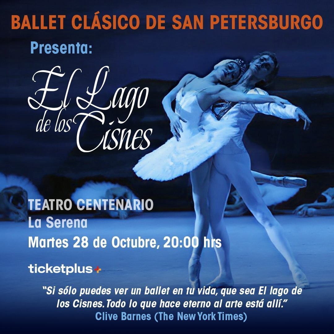 Ballet Clásico de San Petersburgo Presenta: EL LAGO DE LOS CISNES - Teatro TEATRO CENTENARIO  LA SERENA