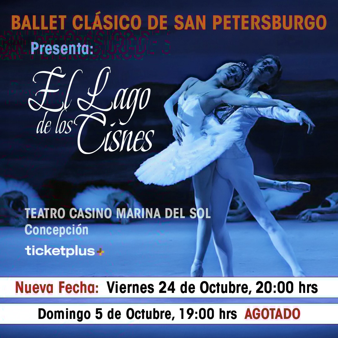 Ballet Clásico De San Petersburgo Presenta: EL LAGO DE LOS CISNES Concepción - SEGUNDA FUNCIÓN