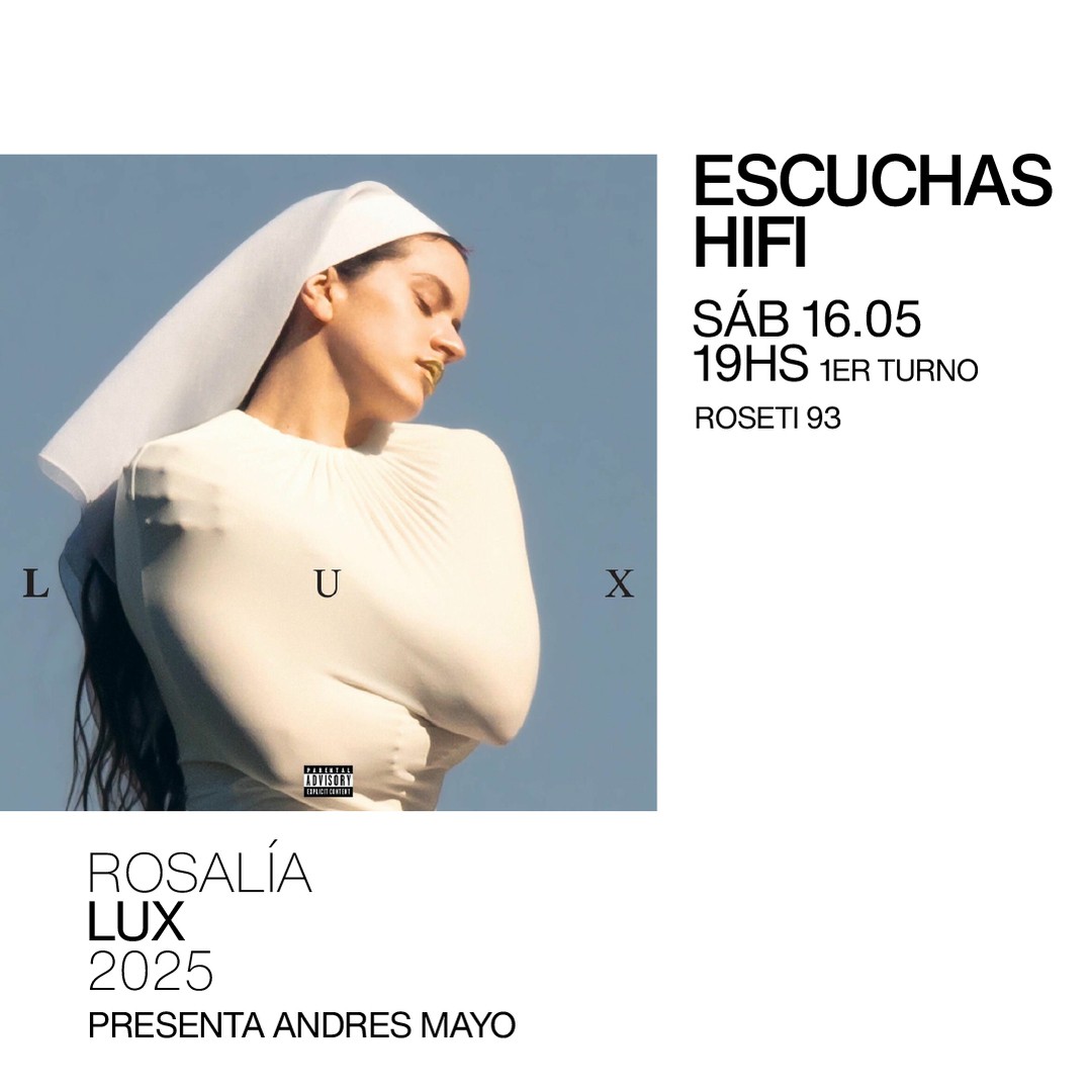 Escuchas HiFI - Rosalía - LUX (2025) 1er Turno - presenta: Andres Mayo