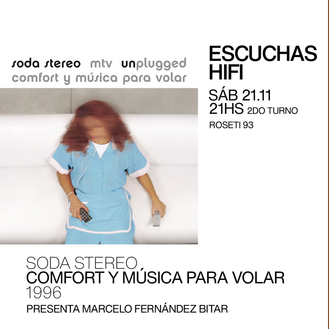 Escuchas HiFI - Soda Stereo - Comfort y música para volar (1996) 2do Turno - presentan: Marcelo Fernández Bitar & Eduardo Bergallo