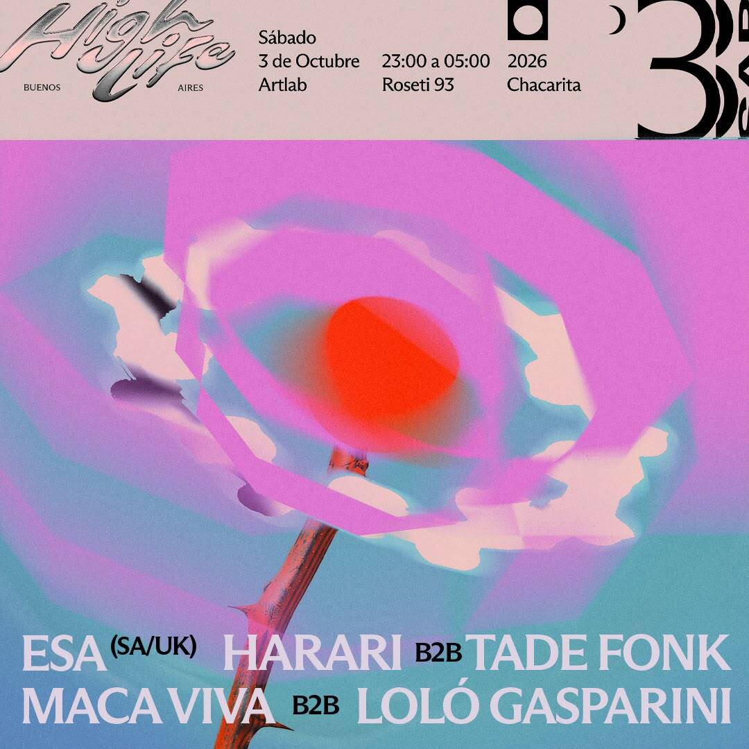 Highlife 3/10 presenta:  Esa (SA/UK) + Harari B2B Tade Fonk + Maca Viva B2B Loló Gasparini