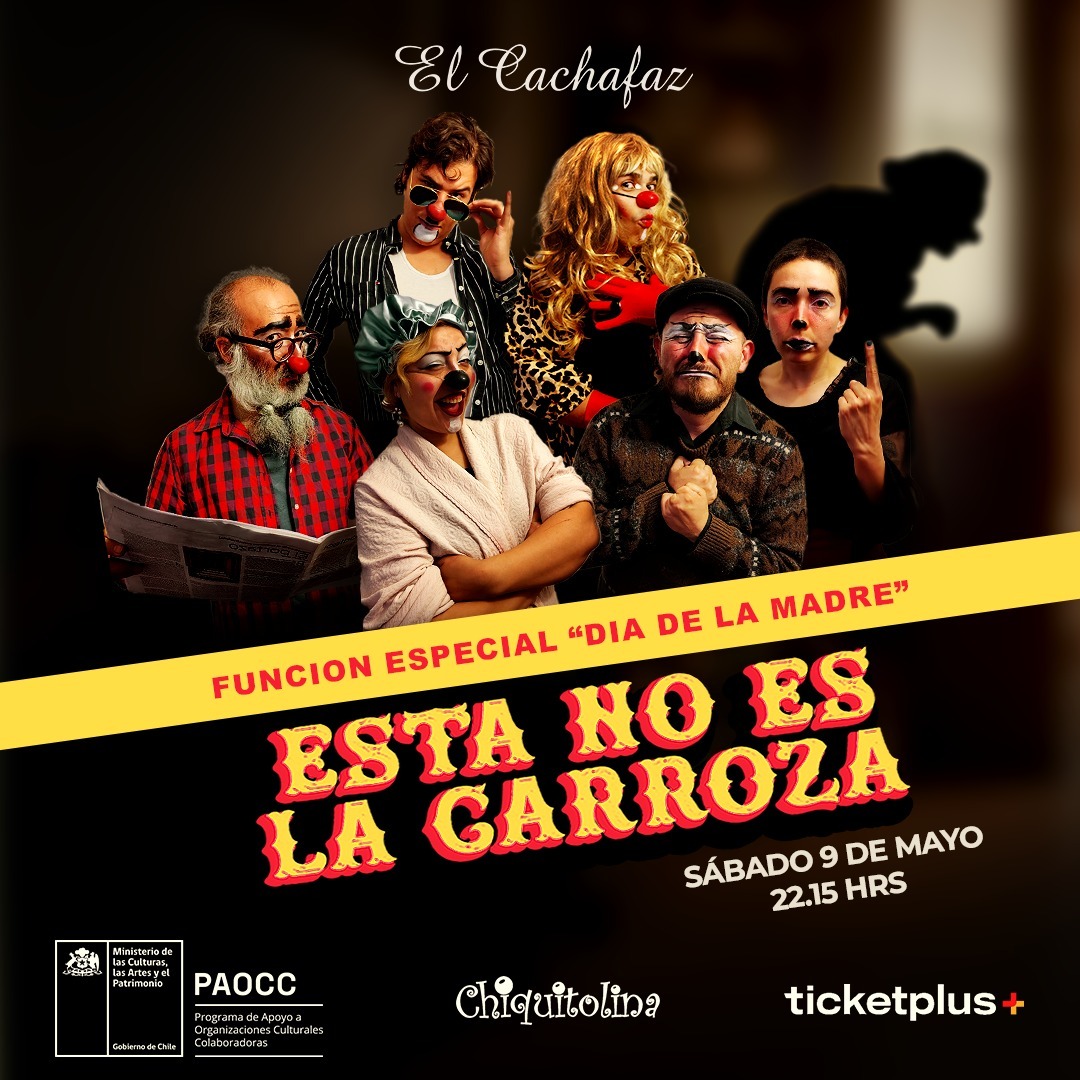 Ciclo de Teatro-Esta no es la Carroza- Sábado 9 de Mayo 22:15 hrs