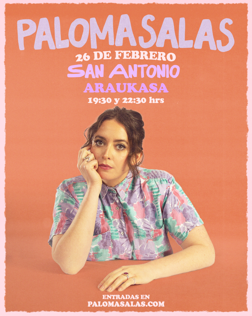PALOMA SALAS / SAN ANTONIO / ARAUKASA / 26 DE FEBRERO / 22:30 HRS