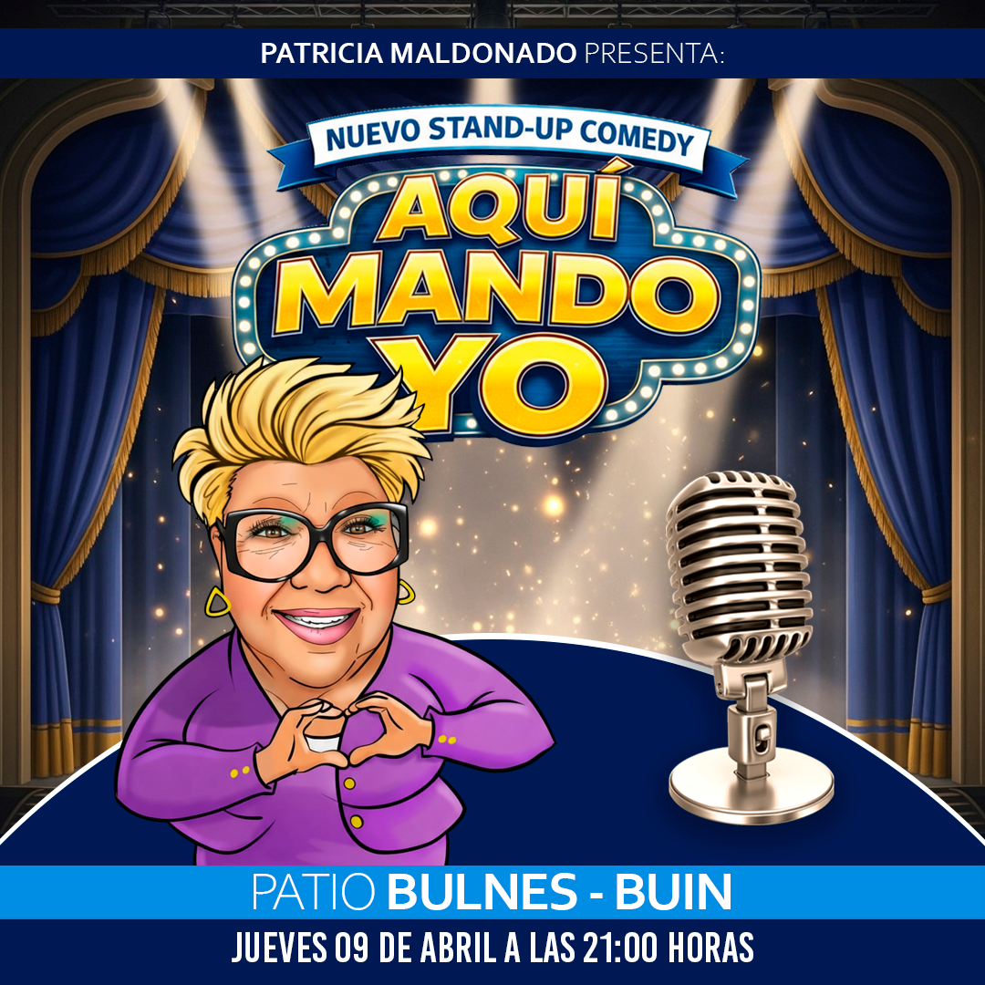 AQUÍ MANDO YO CON PATRICIA MALDONADO - PATIO BULNES