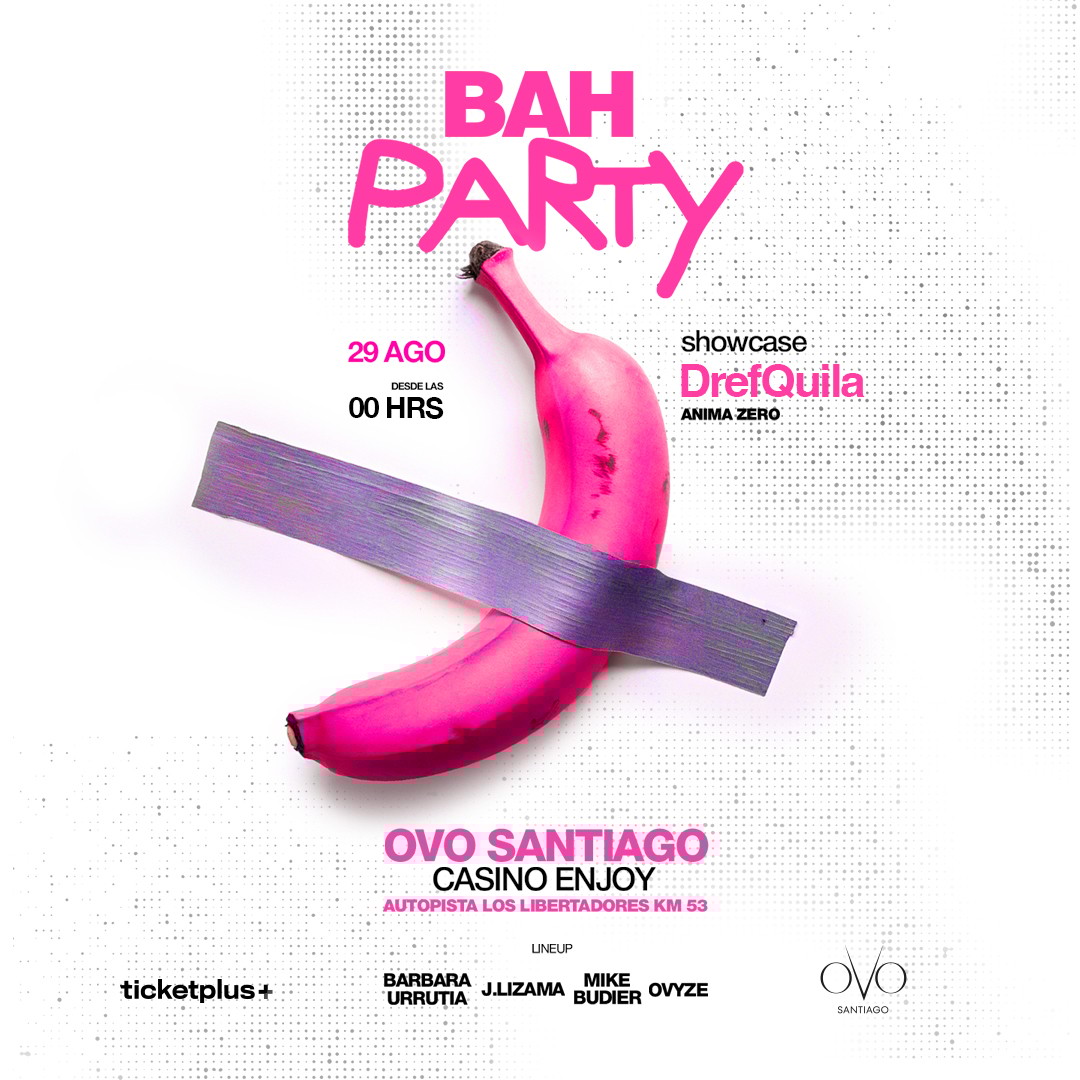 BAH PARTY - DREFQUILA en OVO Santiago 