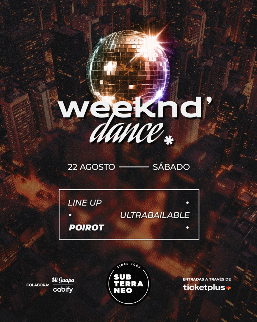 WEEKND' DANCE Ultrabailable 🎵 SÁBADO 22 AGOSTO ★ Club Subterráneo (+23)