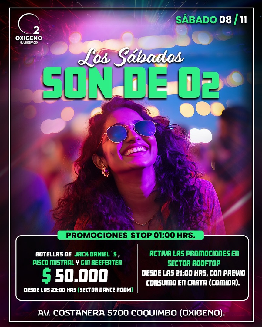 SÁBADO 08 NOVIEMBRE 🔥 LOS SÁBADOS SON DE O2‼️🍾$50.000 BOTELLAS SELECCIONADAS🍾 -  📲INGRESO CON QR STOP 00:30 AM⚠️NOS RESERVAMOS EL DERECHO DE ADMISIÓN⚠️ 🚺🚹+21