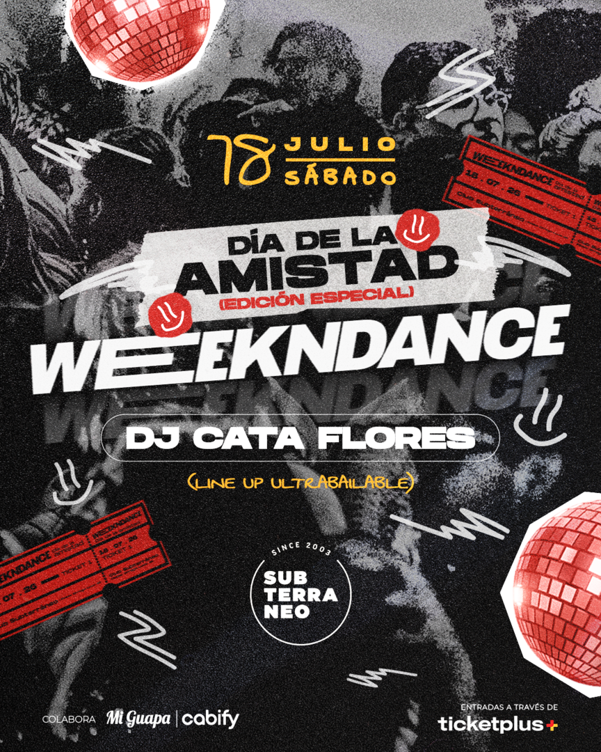 WEEKNDANCE Ultrabailable 🎵 SÁBADO 18 JULIO ★ Club Subterráneo (+23)