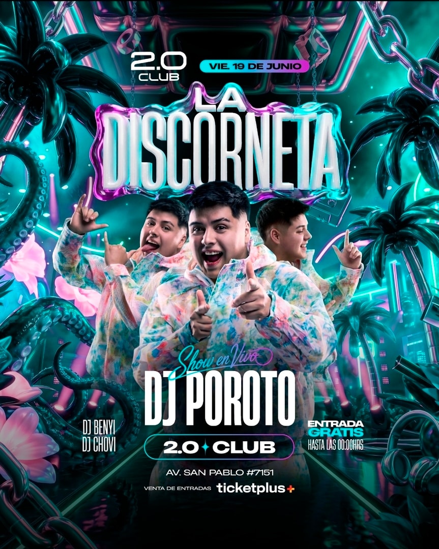 LA DISCORNETA - DJ POROTO EN VIVO - 2.0 CLUB - 19 DE JUNIO 23:00