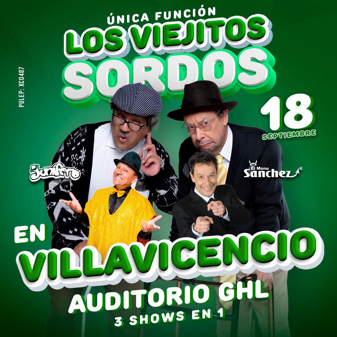 LOS VIEJITOS SORDOS - VILLAVICENCIO