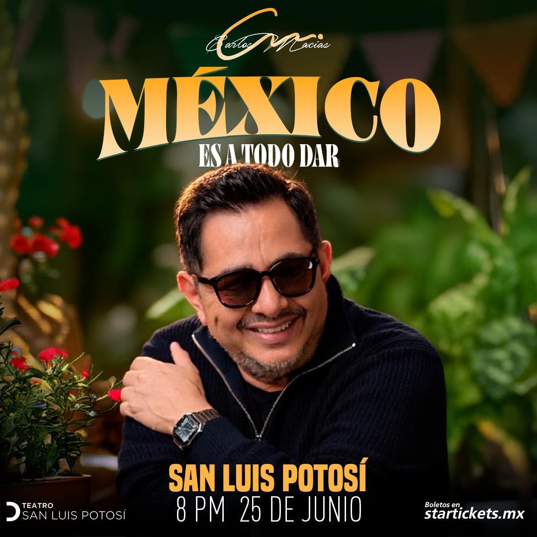 SLP - CARLOS MACIAS "MEXICO ES A TODO DAR"