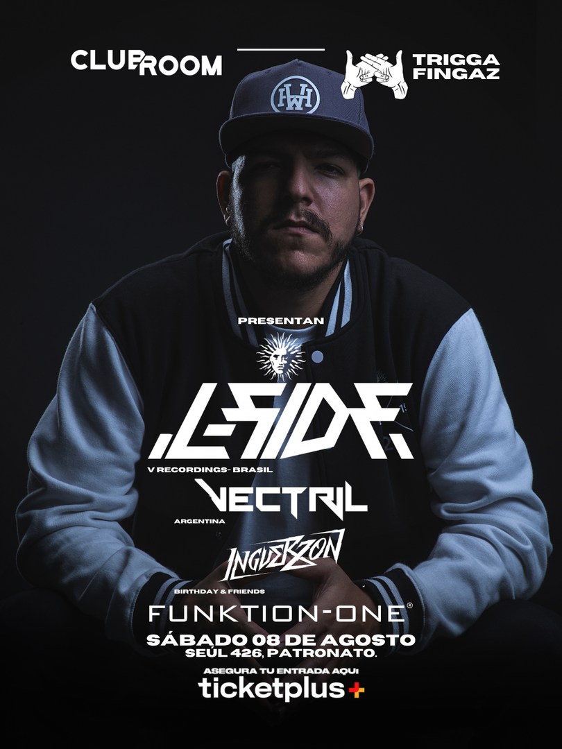 Clubroom Presenta Trigga Fingaz - L-Side + Vectril @ Sábado 08 Agosto