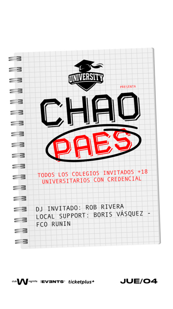 Jueves University x TheEvents 04 DIC - CHAO PAES! / DJ ROB RIVERA / Club W