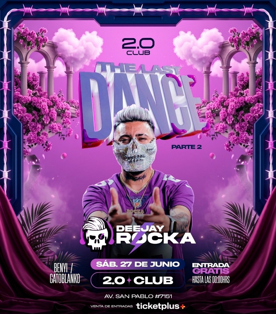 DJ ROCKA EN VIVO THE LAST DANCE  - SÁBADO 27 DE JUNIO - 2.0 CLUB - 23:00