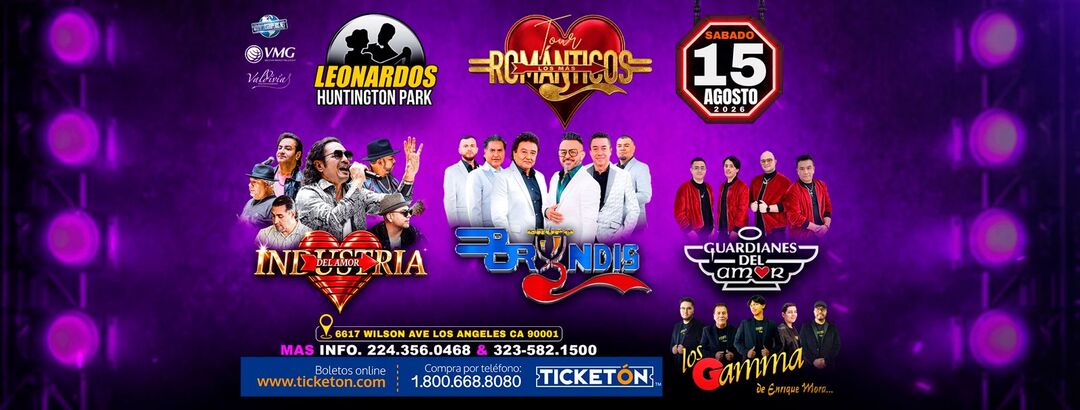 Tour Los Mas Romanticos-Grupo Bryndis-Industria Del Amor-Guardianes del Amor-Los Gamma-Leonardos Huntington Park