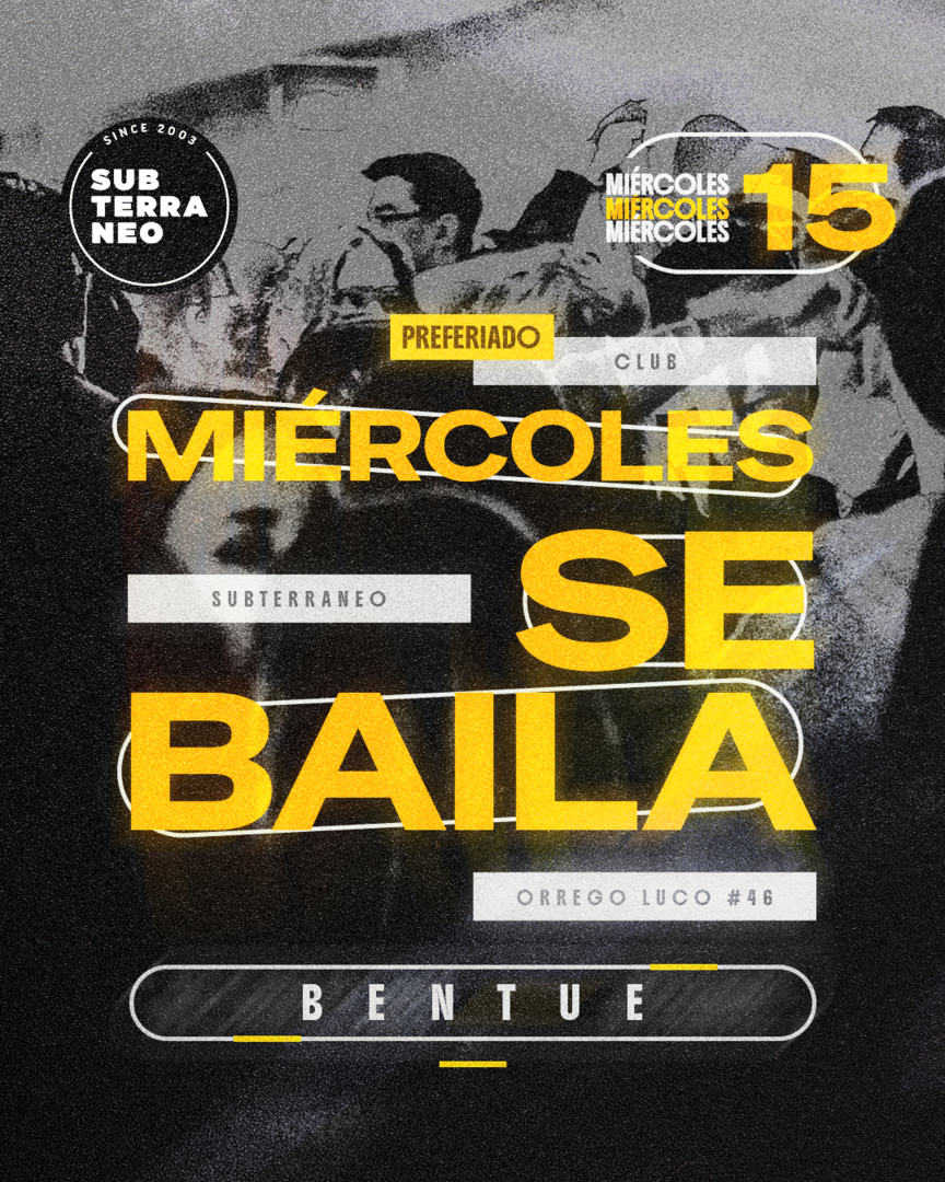 MIÉRCOLES SE BAILA Ultrabailable PRE-FERIADO🎵 MIÉRCOLES 15 JULIO ★ Club Subterráneo (+23)