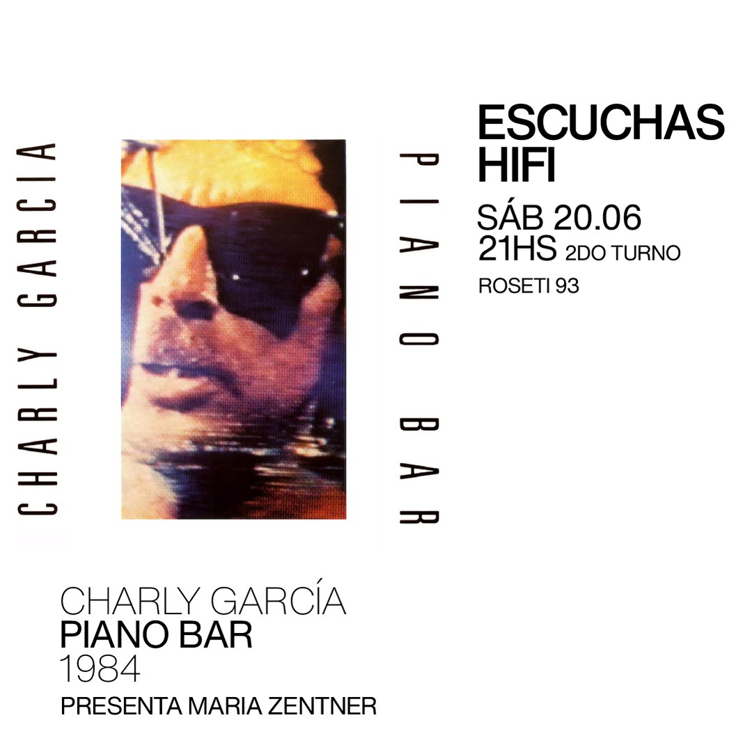 Escuchas HiFI - Charly García - Piano Bar (1984) 2do Turno - presenta: Maria Zentner