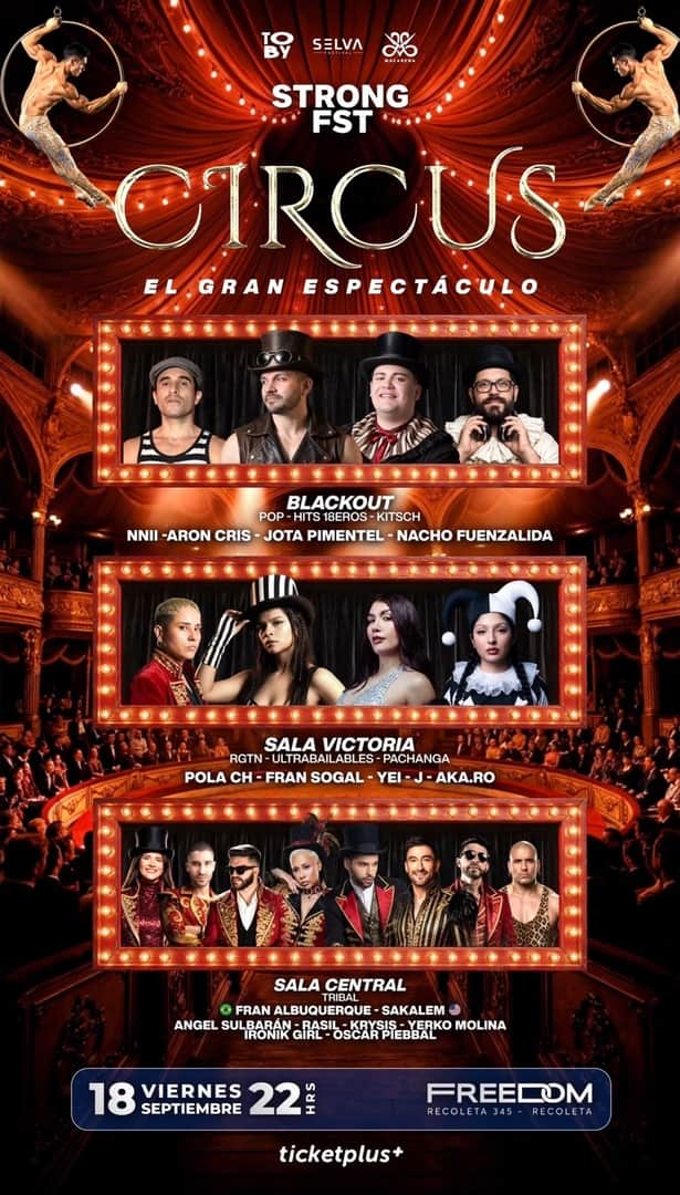 STRONG FST - CIRCUS: SELVA, TOBY & MACARENA - SPOT FREEDOM - 22:00 - 18 DE SEPTIEMBRE