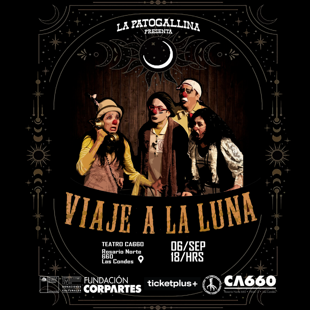 La Patogallina - Viaje a la Luna | Teatro CA660