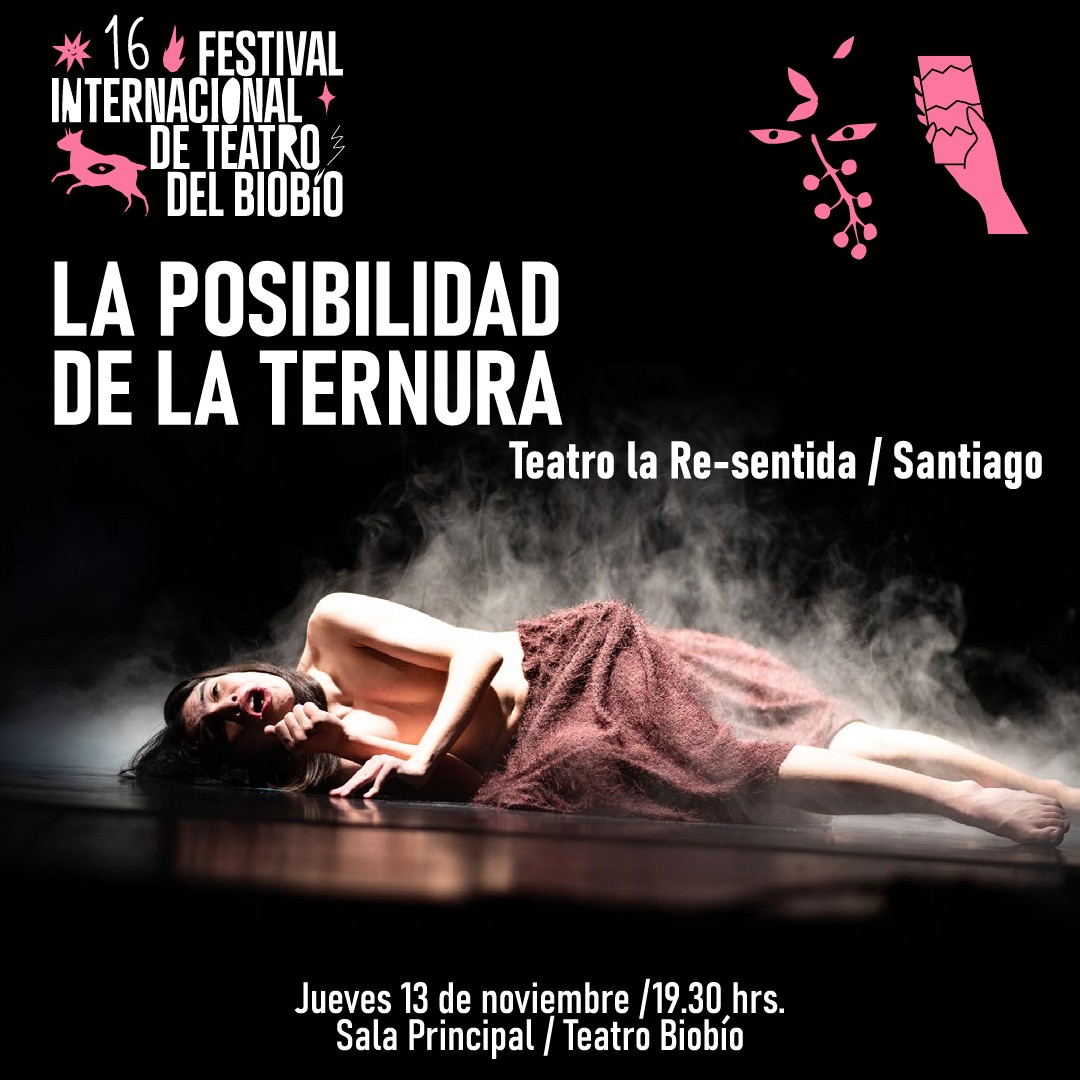La posibilidad de la ternura - XVI Festival Internacional de Teatro del Biobío 2025