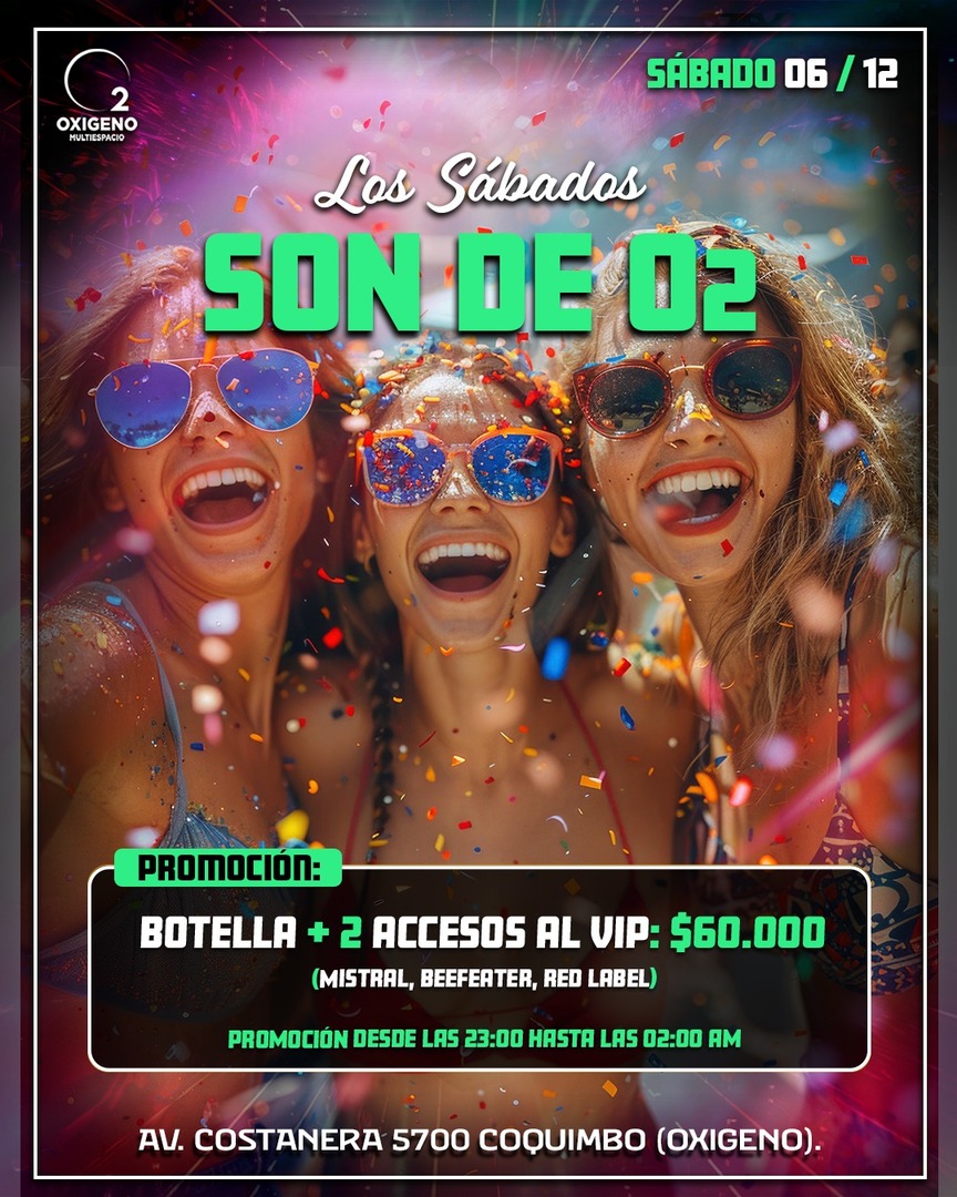 SÁBADO 06 DICIEMBRE🔥 LOS SÁBADOS SON DE O2‼️🍾$60.000 EN BOTELLAS SELECCIONADAS🍾+ 2 ACCESOS VIP 💎  📲INGRESO CON QR STOP 00:30 AM⚠️NOS RESERVAMOS EL DERECHO DE ADMISIÓN⚠️ 🚺🚹+21