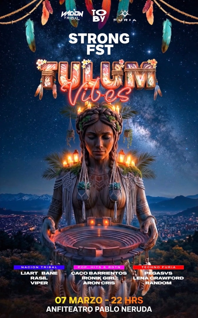 STRONG FST - TULUM VIBES - 7 DE MARZO - 22:00 - ANFITEATRO PABLO NERUDA
