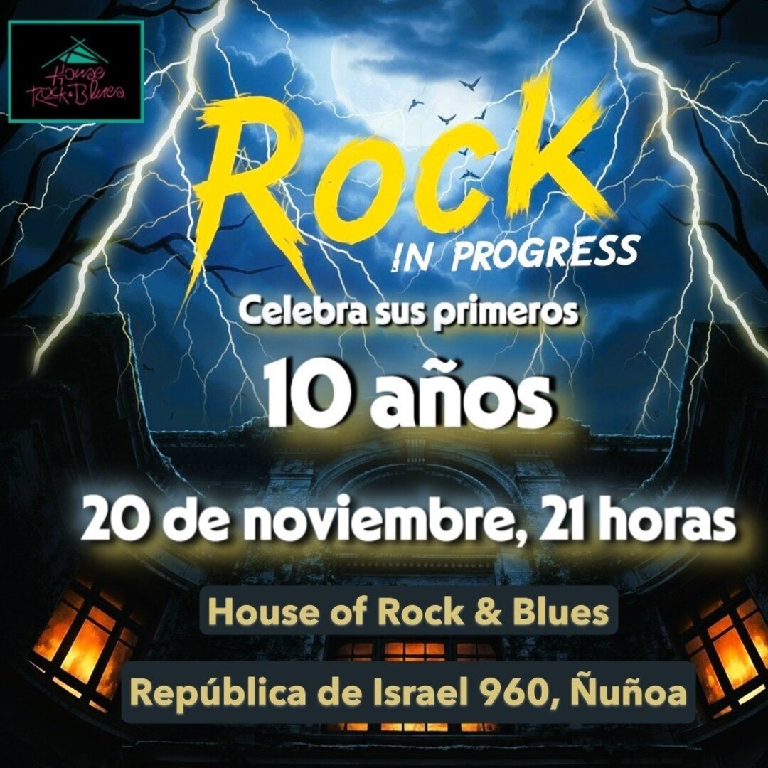Rock In Progress Celebra sus 10 años en el House of Rock & Blues!
