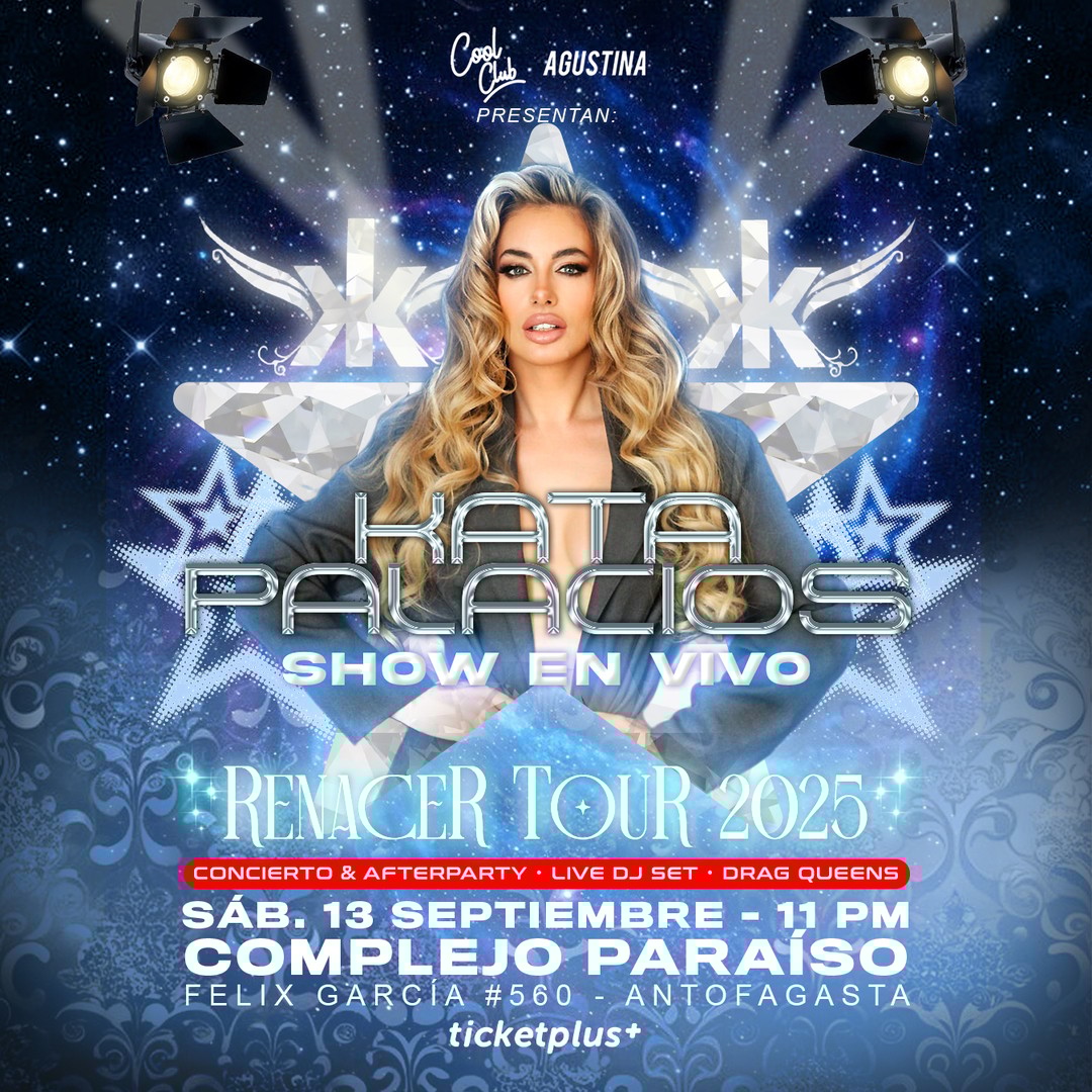 KATA PALACIOS - RENACER TOUR 2025 Presentado por: COOL CLUB & AGUSTINA