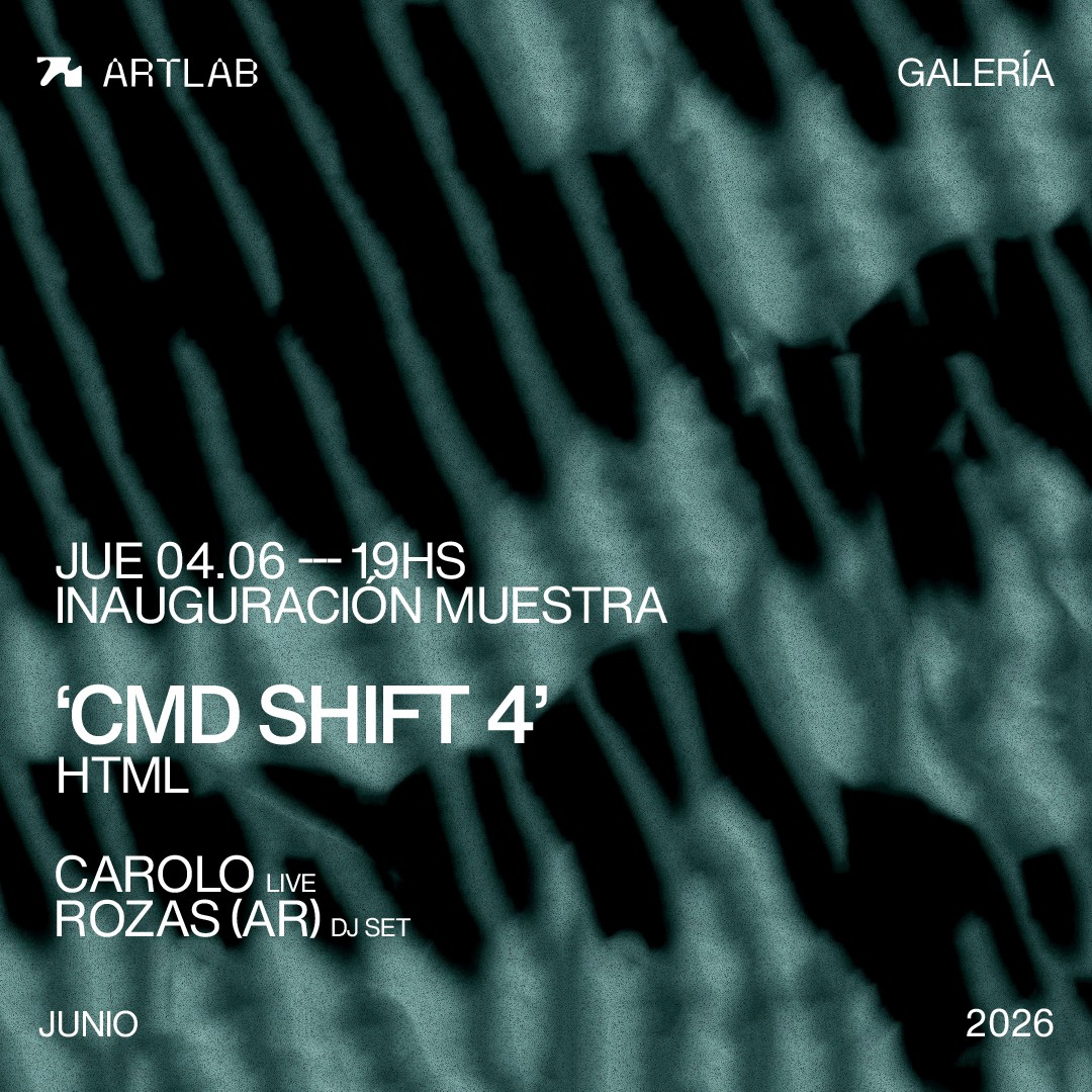 Inauguración Muestra 'CMD SHIFT 4' HTML  Carolo (LIVE) + Rozas (AR) (DJ SET) - (SUJETO A CAPACIDAD)
