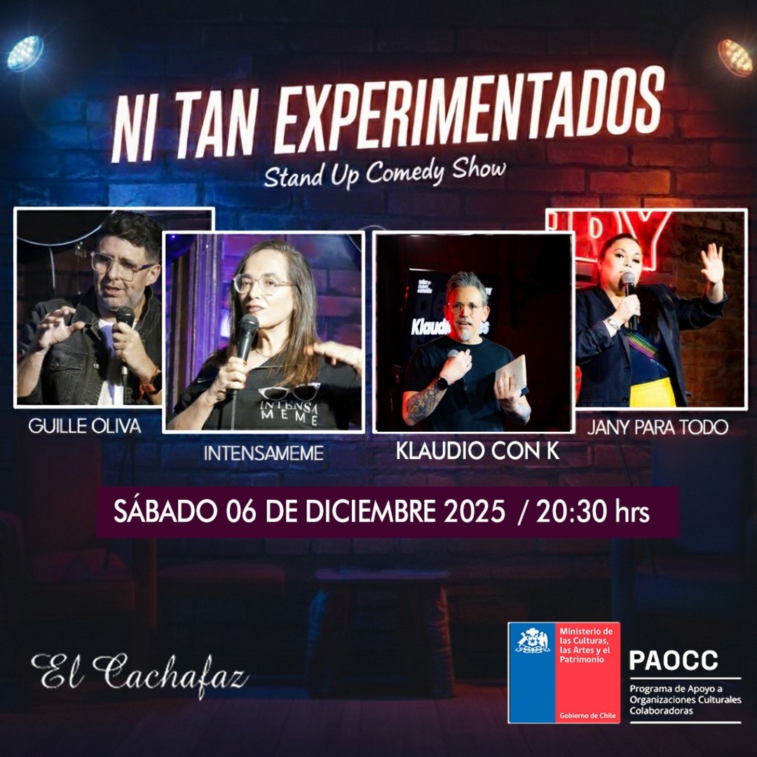 Show Stand Up-Ni tan experimentados- Sabado 6 de Diciembre 20:30 hrs