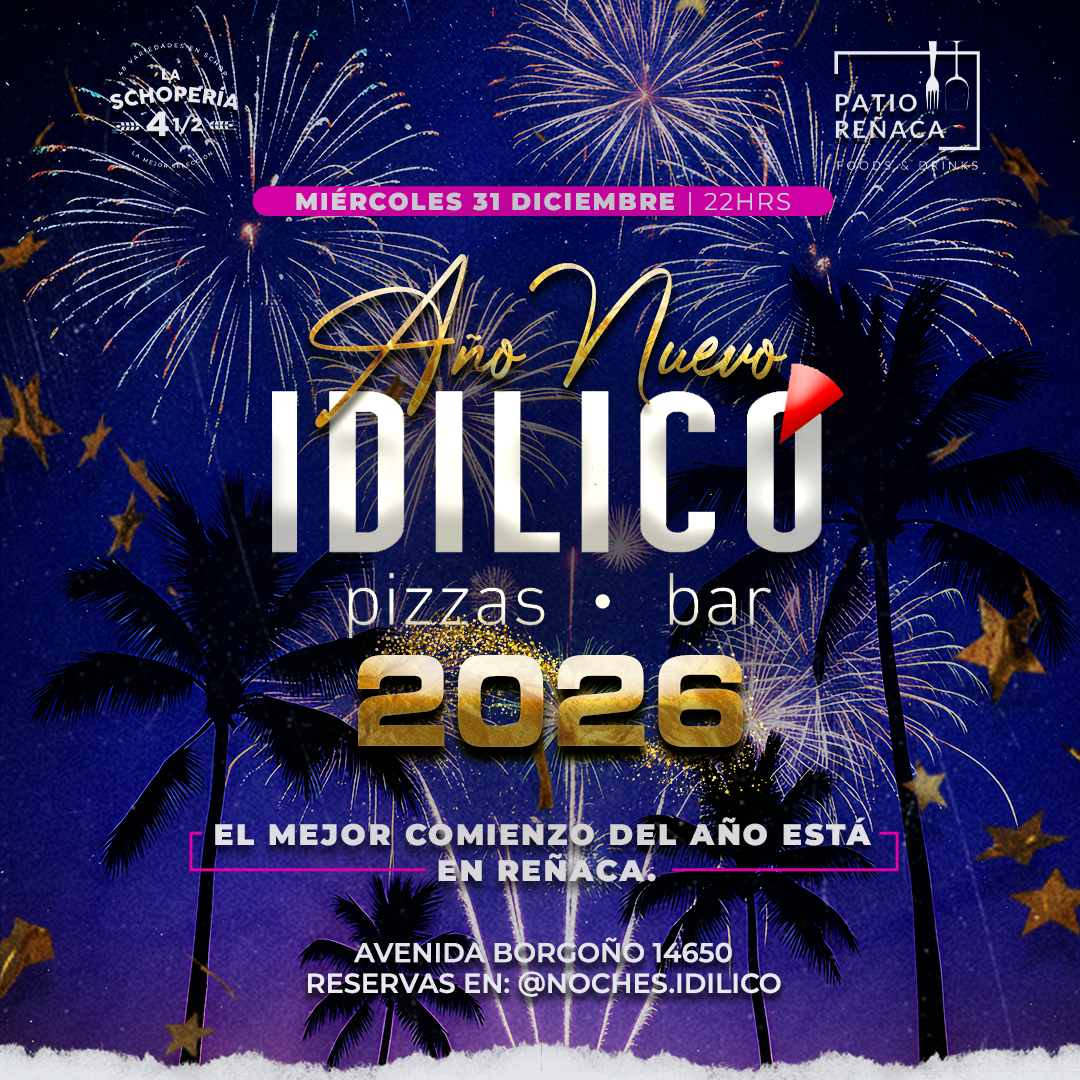 ★ Idilico Reñaca presenta: Año Nuevo 2026 | Miercoles 31 de Diciembre ★