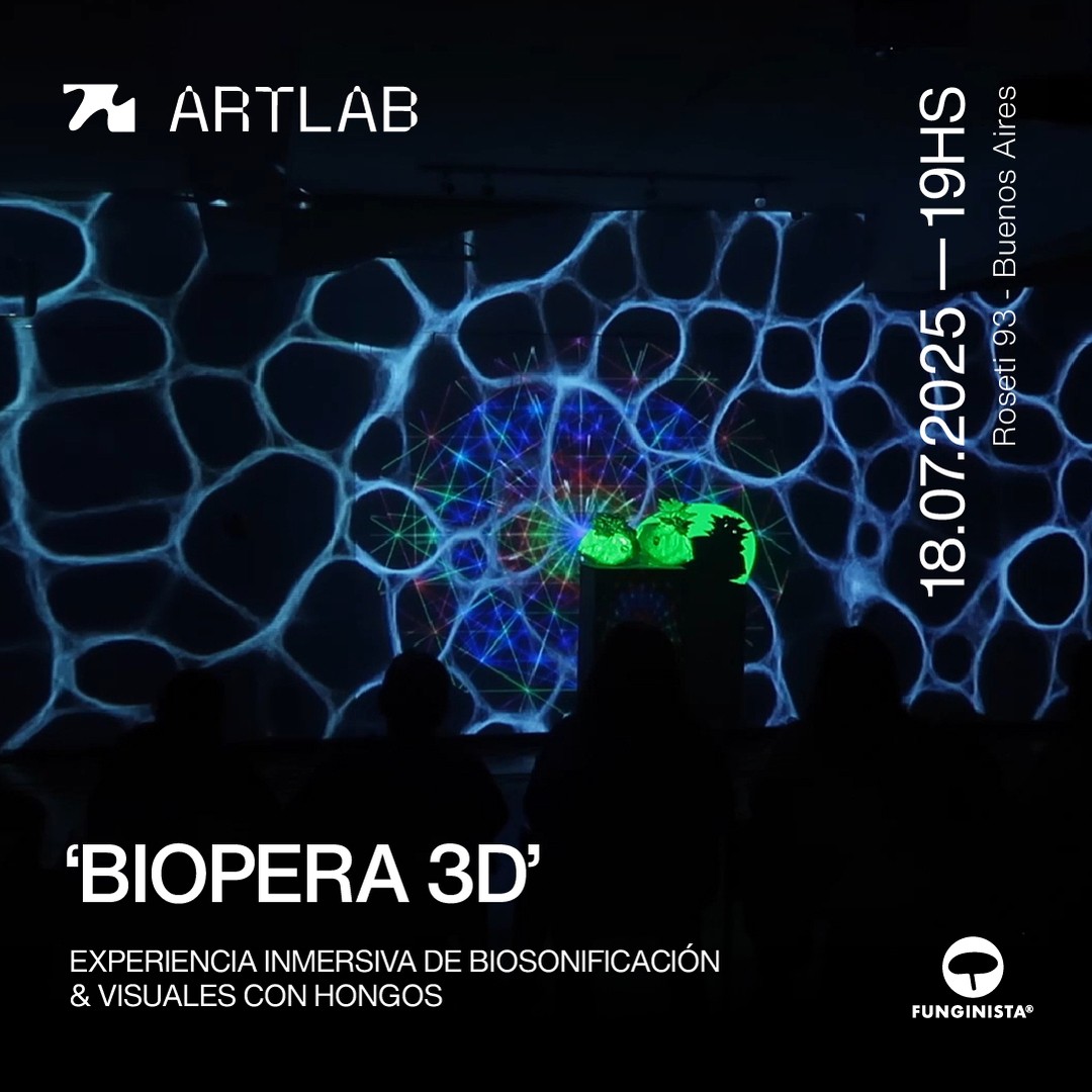 Artlab | BIOPERA 3D - Experiencia Inmersiva de Biosonificación & Visuales con Hongos.