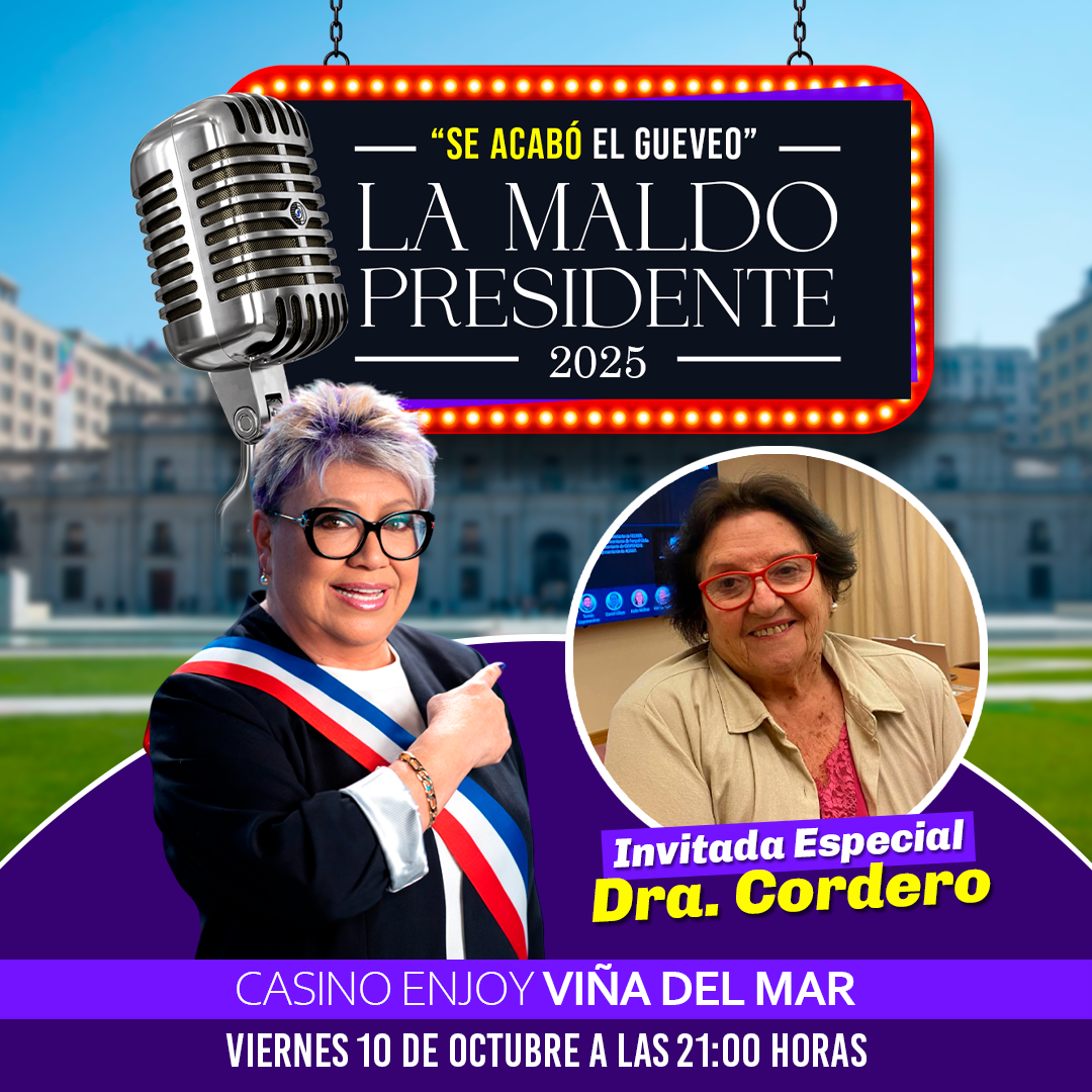PATRICIA MALDONADO - LA MALDO PRESIDENTE 2025 Viña del Mar - INVITADA ESPECIAL : DOCTORA CORDERO
