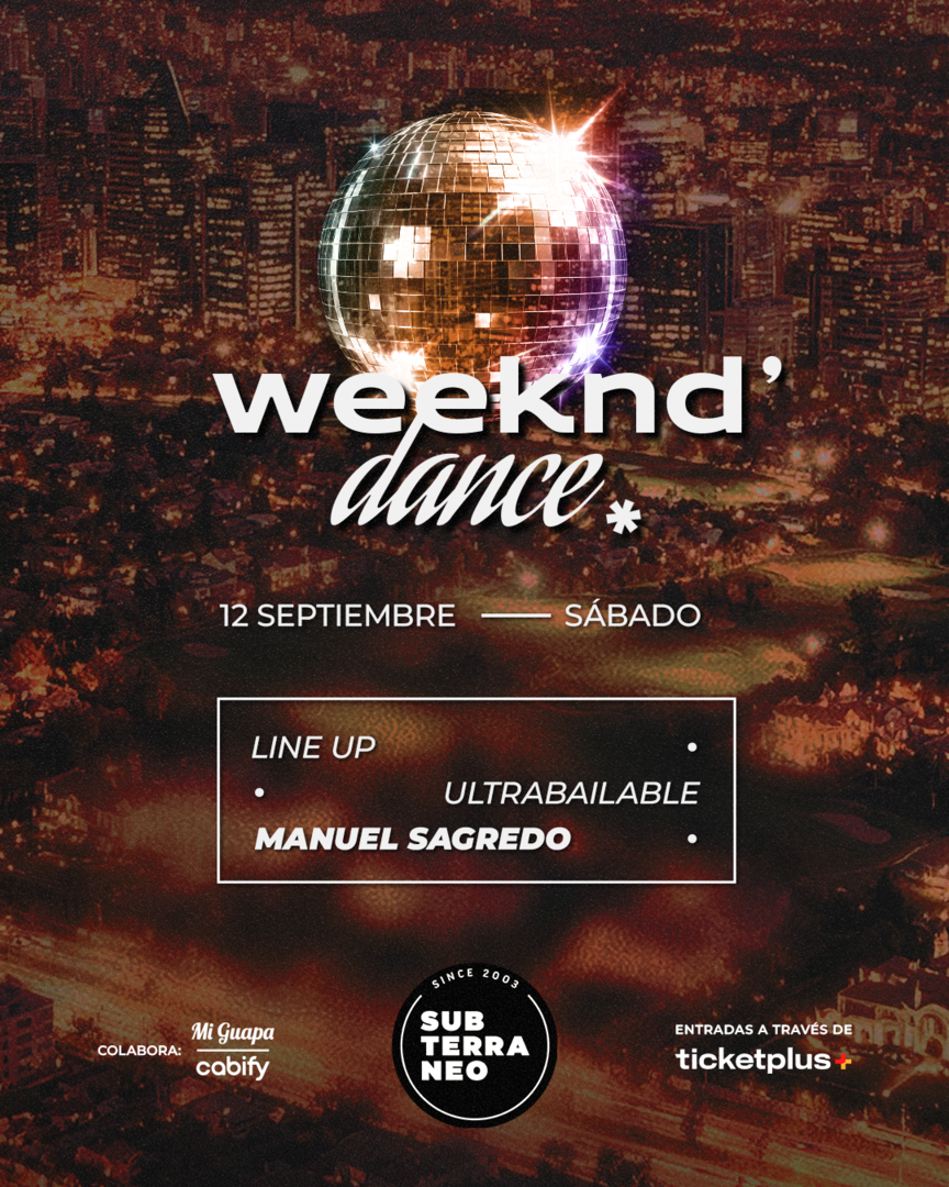 WEEKEND' DANCE Ultrabailable 🎵 SÁBADO 12 SEPTIEMBRE ★ Club Subterráneo (+23)