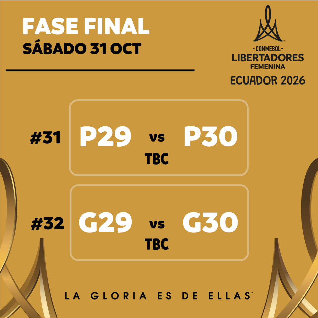 #31 P29 vs P30 / #32 G29 vs G30 / CONMEBOL Libertadores Femenina 2026™ / Fase Final