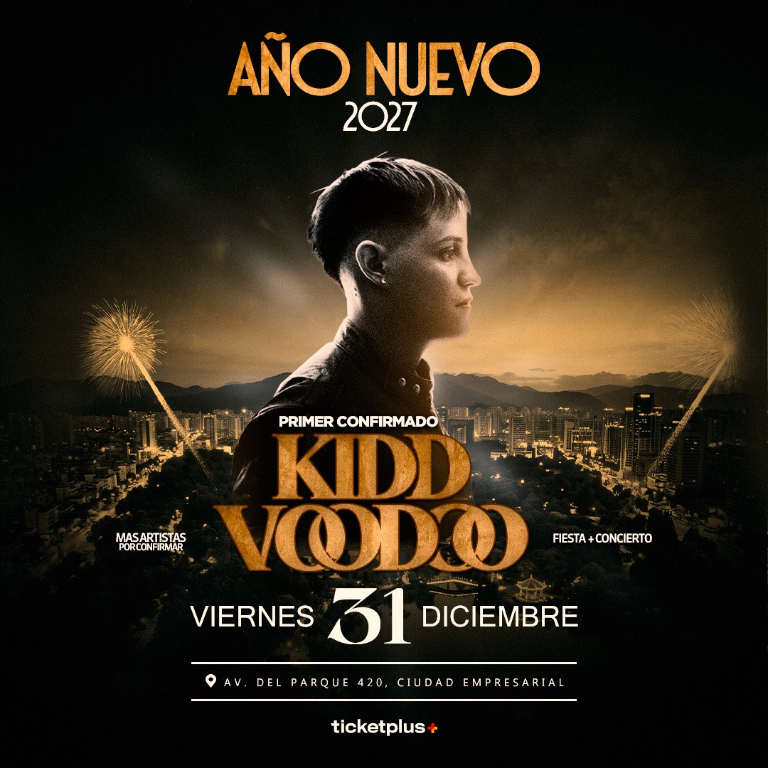 Año Nuevo 2027 | Kidd Voodoo | Parque Ciudad Empresarial | Inicio Pre-venta Lunes 19 a las 12:00