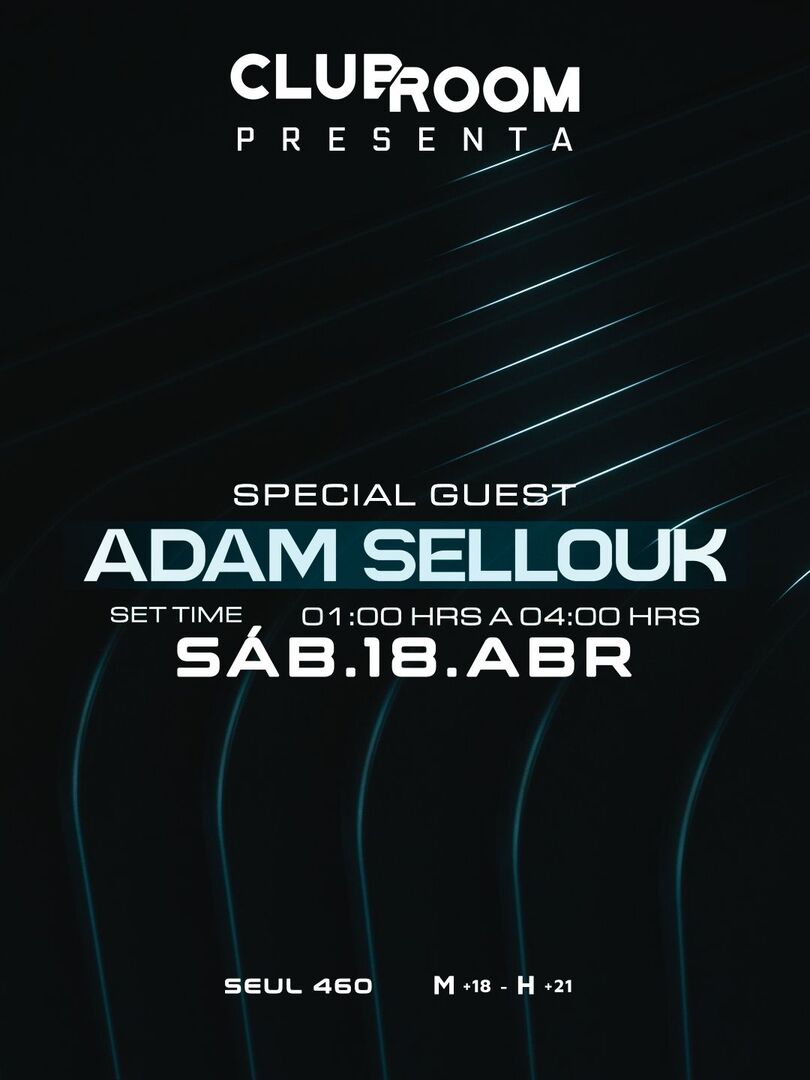 Clubroom Presenta Adam Sellouk @ Sábado 18 Abril