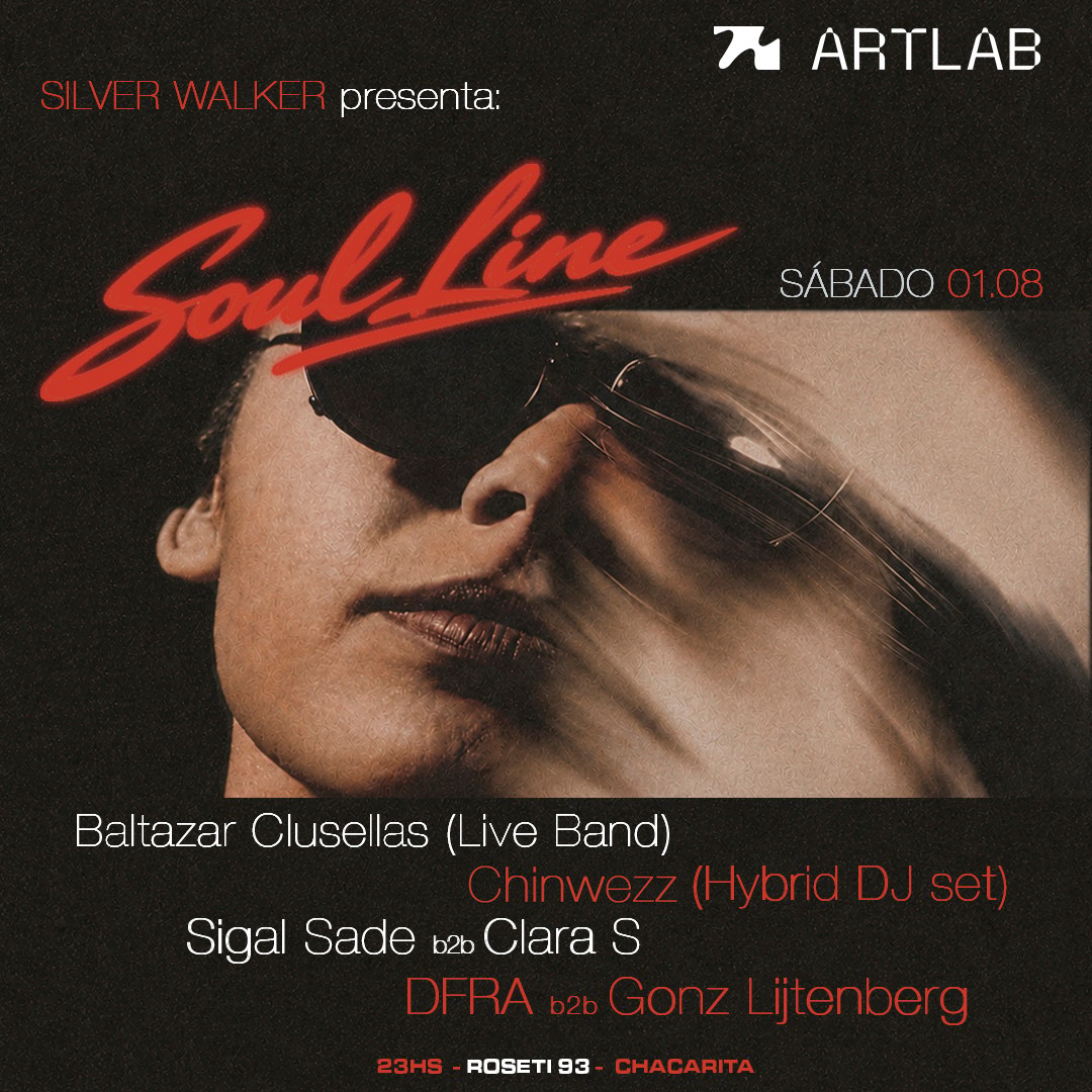 Silver Salker presenta Soul Line: Chinwezz (Hybrid DJ Set) + DFRA b2b Gonz Lijtenberg + Sigal Sade b2b Clara S + Baltazar Clusellas (Live Band)