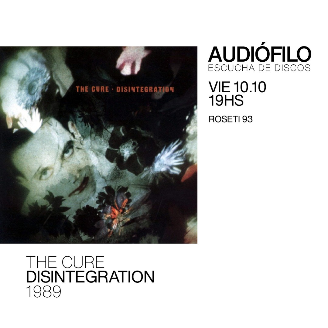 Escucha de Discos - The Cure - Disintegration (1989)