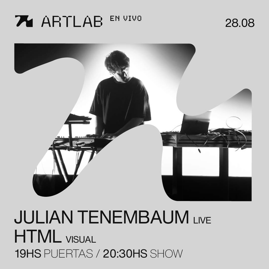 Artlab en Vivo presenta: Julian Tenembaum (LIVE) + Html (VISUAL)