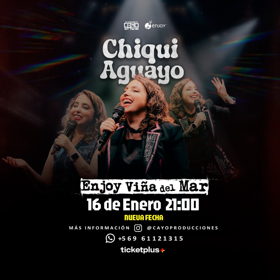 CHIQUI AGUAYO EN ENJOY VIÑA