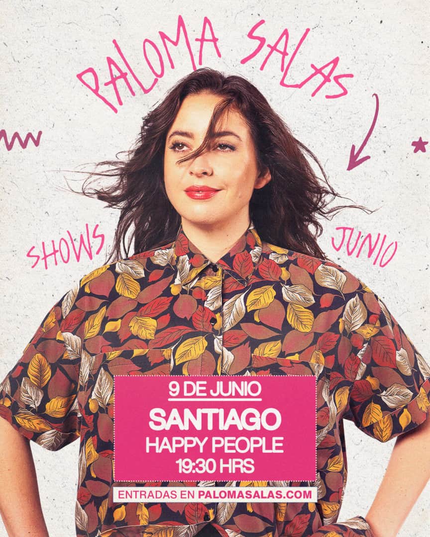 PALOMA SALAS / SANTIAGO / HAPPY PEOPLE / 09 DE JUNIO / 19:30 HRS
