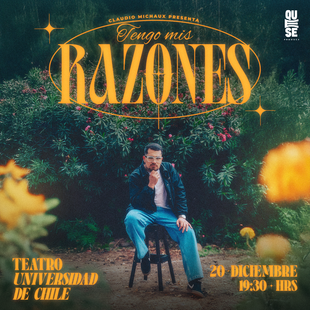 Claudio Michaux presenta Tengo Mis Razones en Teatro Universidad de Chile