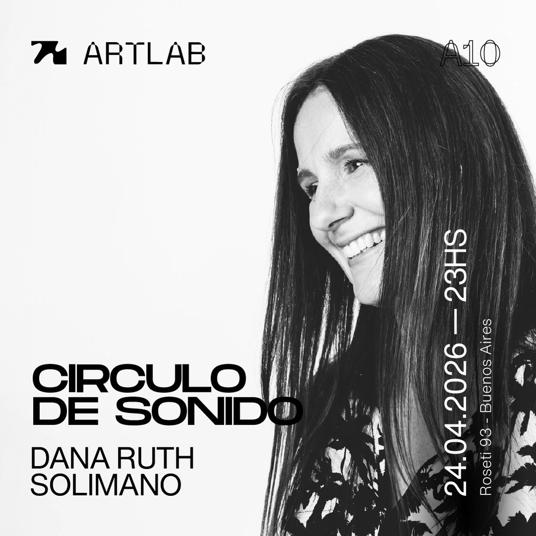 Artlab | Circulo de Sonido | Dana Ruh + Solimano