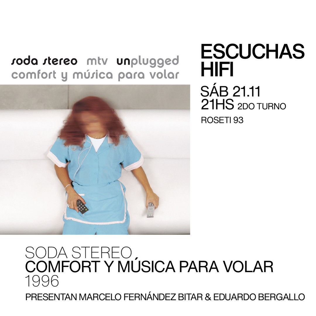 Escuchas HiFI - Soda Stereo - Comfort y música para volar (1996) 2do Turno - presentan: Marcelo Fernández Bitar & Eduardo Bergallo