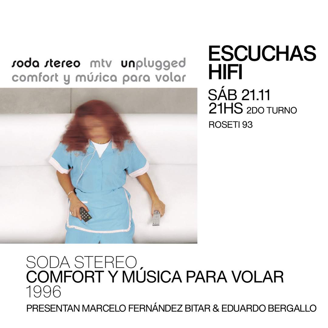 Escuchas HiFI – Soda Stereo – Comfort y música para volar (1996) 2do Turno – presentan: Marcelo Fernández Bitar